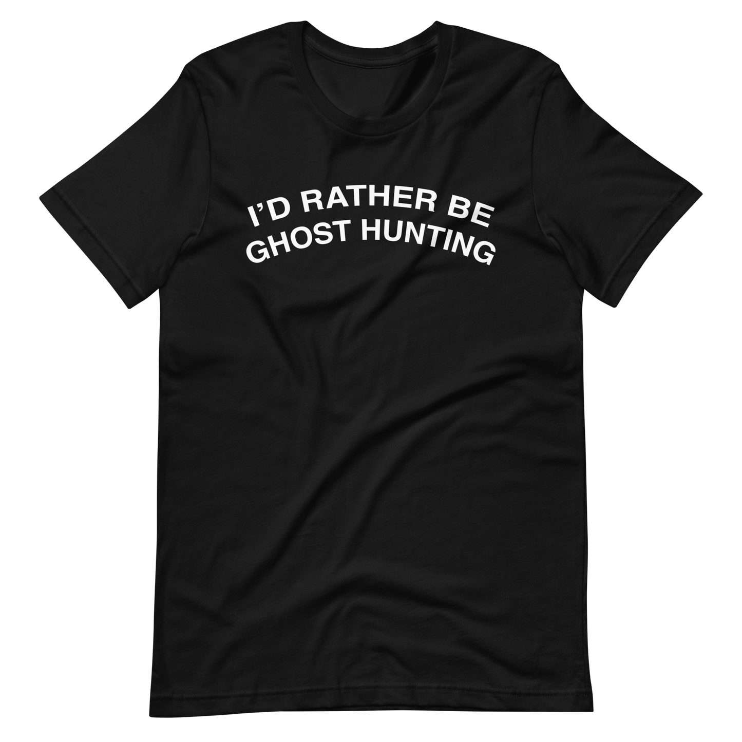 I'd Rather Be Ghost Hunting Tee